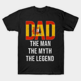 Spanish Dad The Man The Myth The Legend - Gift for Spanish Dad With Roots From Spanish T-Shirt